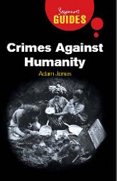 CRIMES AGAINST HUMANITY: A BEGINNER'S GUIDE (Oneworld, 2008)