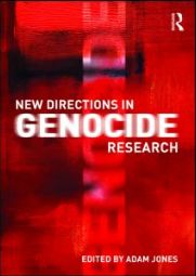 NEW DIRECTIONS IN GENOCIDE RESEARCH (Routledge, 2010)